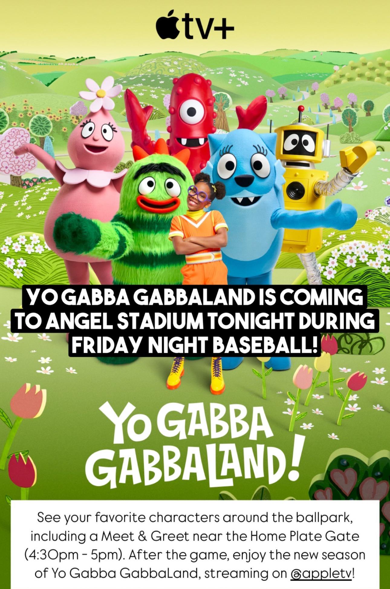 Angels having a Yo Gabba Gabba! meet and greet tonight before the game.