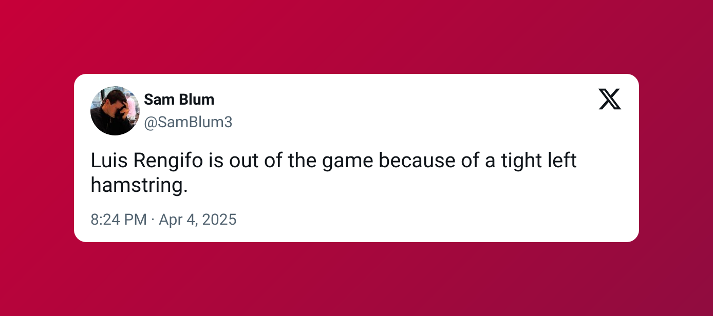 [Blum] Luis Rengifo is out of the game because of a tight left hamstring.